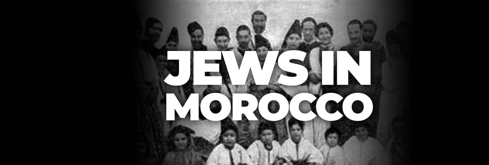 Jews in Morocco – Expulsion and Hardship