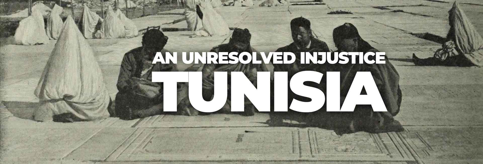 An Unresolved Injustice – Tunisia