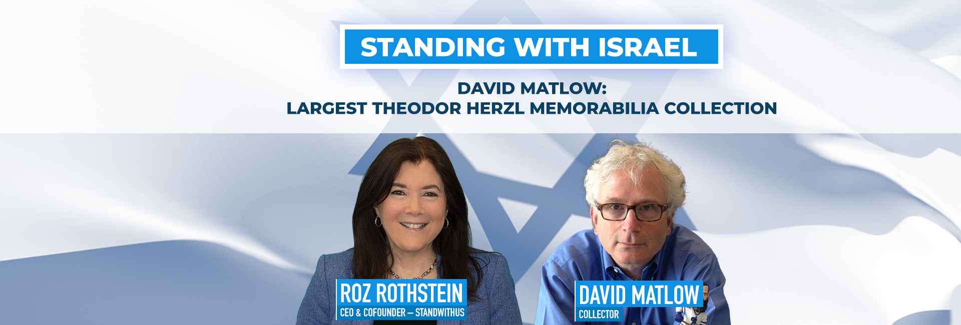 Standing With Israel with Roz Rothstein – David Matlow: Largest Theodor Herzl Memorabilia Collection