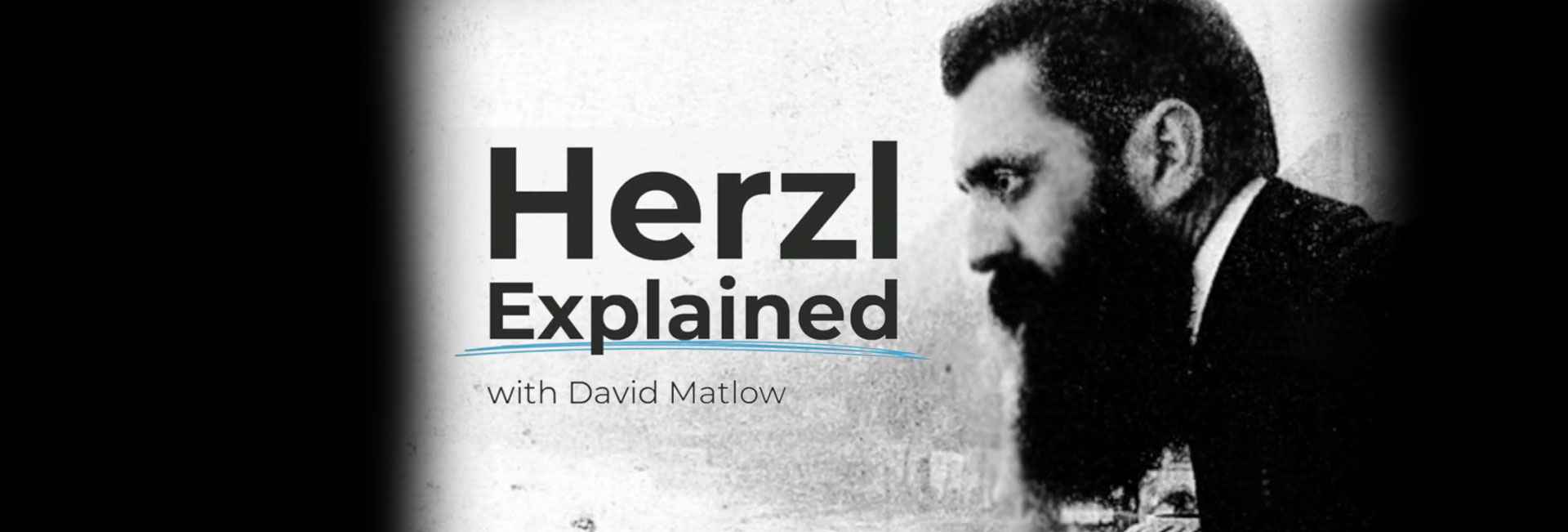 Herzl’s dream is finally realized | Episode 6: Herzl Explained