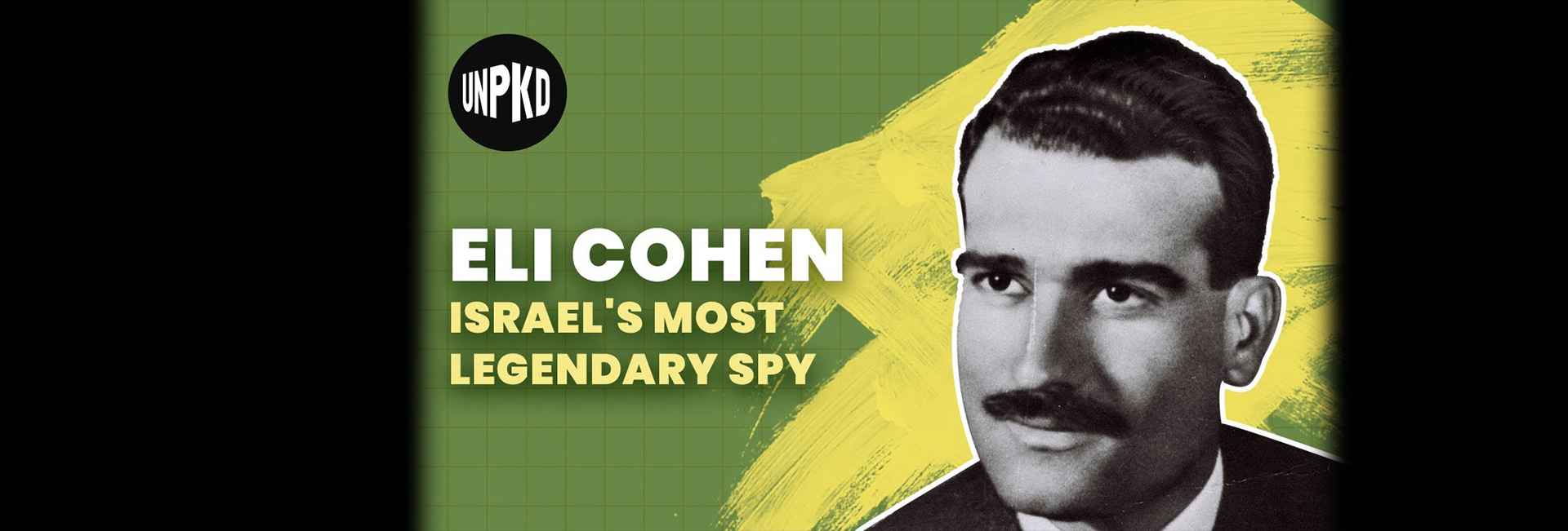 Eli Cohen: The Mossad’s Master Spy